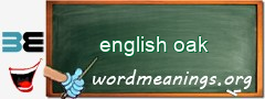 WordMeaning blackboard for english oak